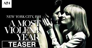 A Most Violent Year | Official Teaser Trailer HD | A24