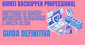 Aomei Backupper Pro - Software di backup ripristino e clonazione - Guida definitiva
