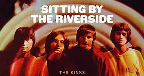 The Kinks - Sitting By the Riverside (Official Audio)