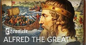 Alfred The Great: The Dark Age King Who Defeated The Vikings | History Maker | Chronicle