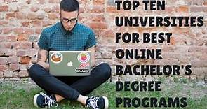 Top Ten Universities For Best Online Bachelor's Degree Programs