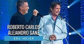 Roberto Carlos & Alejandro Sanz - Esa Mujer (2018)