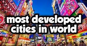 Top 10 most developed cities in the world