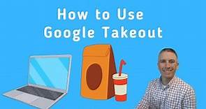 How to Use Google Takeout in 2022