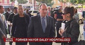Former Chicago Mayor Richard Daley hospitalized