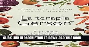[PDF] La Terapia Gerson: El Programa Nutricional Definitivo Para Salvar Vidas Popular Online