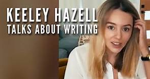 Keeley Hazell Talks About Writing.