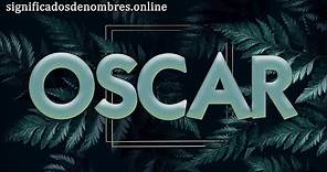 SIGNIFICADO DE OSCAR 😯 Qué significa el nombre Oscar ✅ 👉 DESCUBRELO AQUI 👈
