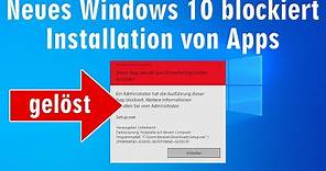 Windows 10 blockiert Installation 🛑️ von Apps und Programmen - trotzdem installieren