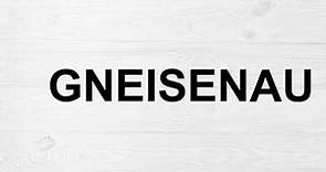 How To Pronounce Gneisenau