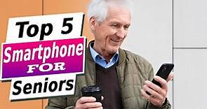 Best Smartphone for Seniors in 2023 [Top 5 Picks For Any Budget]