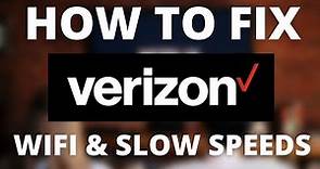 How To Fix Verizon - No Internet, No Wifi, or Slow Speeds
