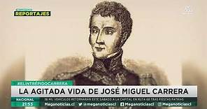 Idealista y progresivo: La vida del intrépido José Miguel Carrera