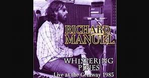 Richard Manuel-Whispering Pines (Live)