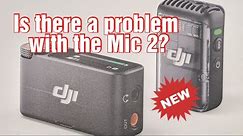 Does the DJI mic 2 have problems!?