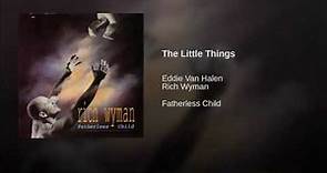 Rich Wyman - Fatherless Child - The Little Things (featuring Eddie Van Halen)