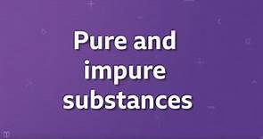 What's The Difference Between Pure and Impure Substances? (BBC Bitesize KS3 Chemistry)