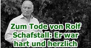 Zum Tode von Rolf Schafstall: Er war hart und herzlich