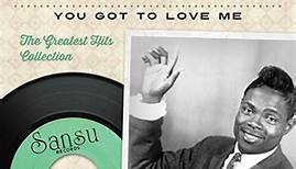 Ernie K-Doe - You Got To Love Me: The Greatest Hits Collection