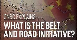 What is the Belt and Road initiative? | CNBC Explains