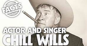 Interesting Facts about Chill Wills