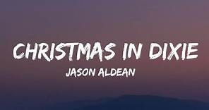 Jason Aldean - Christmas In Dixie (lyrics)