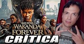 Crítica WAKANDA FOREVER - Reseña de Black Panther 2 / PANTERA NEGRA Wakanda Por Siempre sin Spoilers