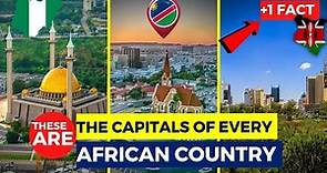 The Capital Of Every African Country...and 1 Fact.