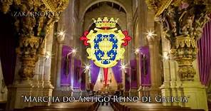 Himno del Reino de Galicia: "Marcha del Antiguo Reino de Galicia"