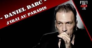 Daniel Darc "J'Irai Au Paradis" ( Taratata Fevrier 2008)