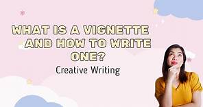 What is a Vignette and How to Write One