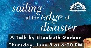 Sailing at the Edge of Disaster: A Talk by Elizabeth Garber
