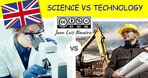 DIFFERENCES BETWEEN SCIENCE AND TECHNOLOGY