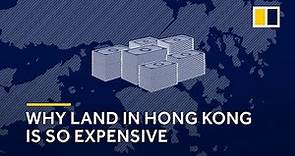 Why land in Hong Kong is so expensive