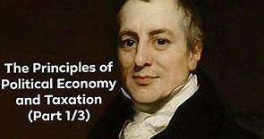 David Ricardo's "The Principles of Political Economy and Taxation" (Part 1/3)