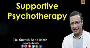 Supportive Psychotherapy [Supportive Therapy]