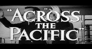 Across the Pacific - Trailer