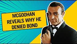 Patrick McGoohan Confirms Why He Turned Down James Bond