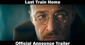 Last Train Home - Official Announce Trailer