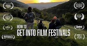 How to Get Into Film Festivals (Why They’re Still Important)