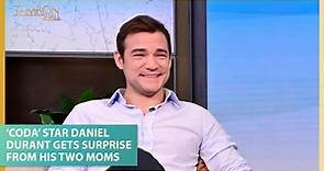 ‘Coda’ Star Daniel Durant Gets a Heartwarming Surprise From His Two Moms