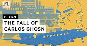 Carlos Ghosn: the rise and fall of a superstar CEO | FT Film