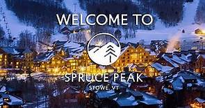 Welcome to Spruce Peak