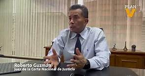 Entrevista con Roberto Guzmán. Juez de la Corte Nacional de Justicia