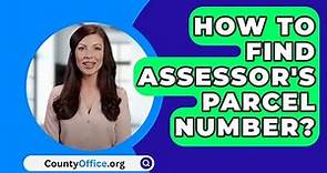 How To Find Assessor's Parcel Number? - CountyOffice.org