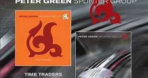 Peter Green Splinter Group - Time Traders / Reaching The Cold 100