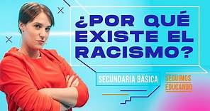 Seguimos educando: ¿Por qué existe el racismo? (Secundaria básica) - Canal Encuentro