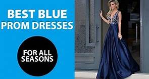 Best Blue Prom Dresses 2018 | The Most Beautiful Formal Party Dress & Evening Gowns In The World