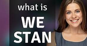 Understanding the Phrase "We Stan": A Guide to Modern Slang in English
