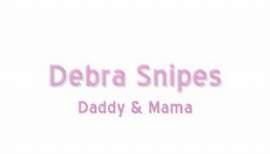 Debra Snipes - Daddy and Mama